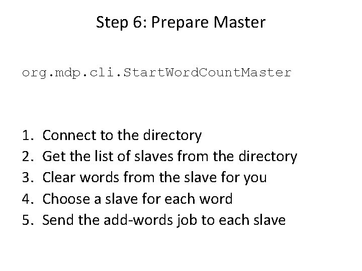 Step 6: Prepare Master org. mdp. cli. Start. Word. Count. Master 1. 2. 3.