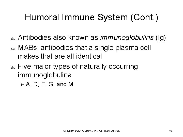 Humoral Immune System (Cont. ) Antibodies also known as immunoglobulins (Ig) MABs: antibodies that