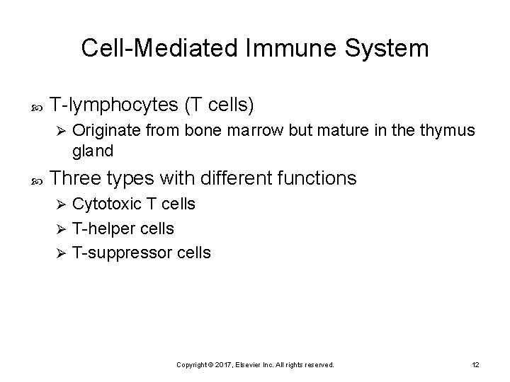 Cell-Mediated Immune System T-lymphocytes (T cells) Ø Originate from bone marrow but mature in