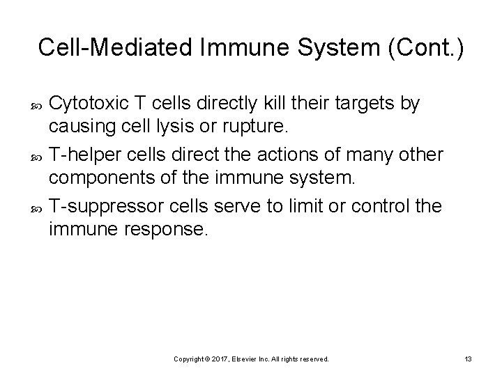 Cell-Mediated Immune System (Cont. ) Cytotoxic T cells directly kill their targets by causing