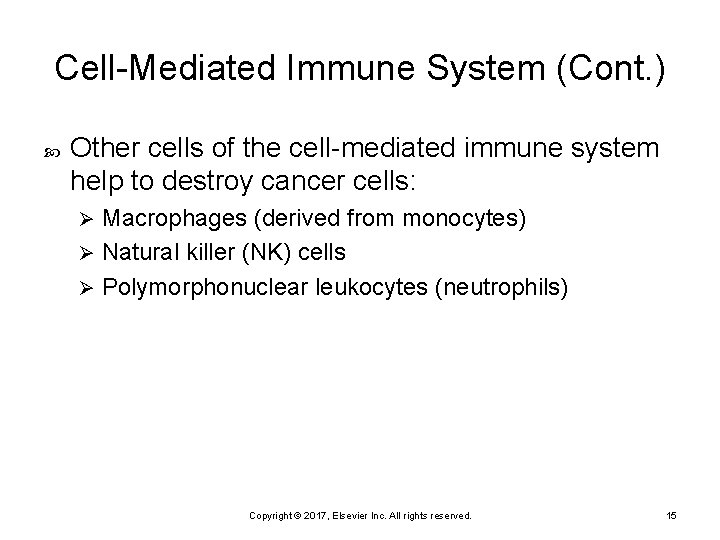 Cell-Mediated Immune System (Cont. ) Other cells of the cell-mediated immune system help to