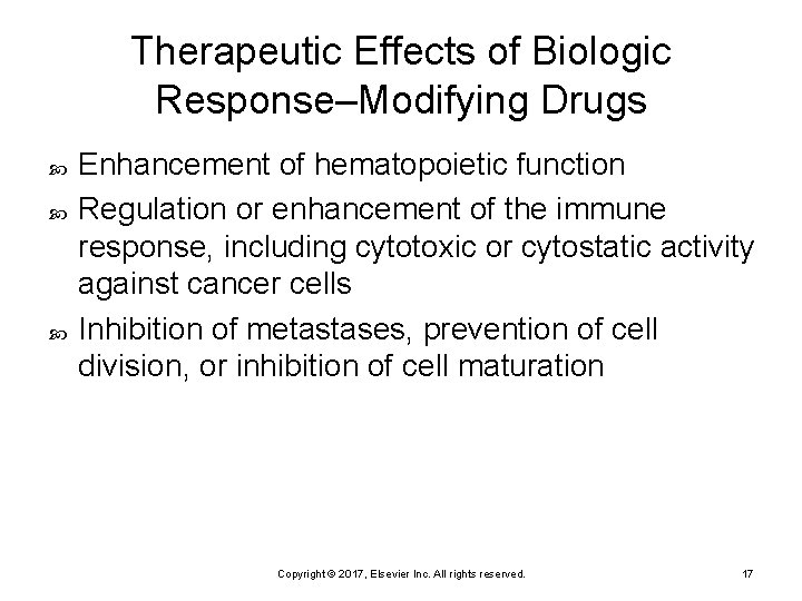 Therapeutic Effects of Biologic Response–Modifying Drugs Enhancement of hematopoietic function Regulation or enhancement of