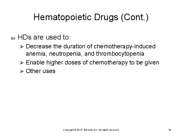 Hematopoietic Drugs (Cont. ) HDs are used to: Decrease the duration of chemotherapy-induced anemia,