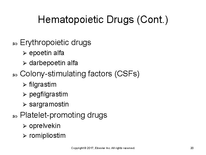 Hematopoietic Drugs (Cont. ) Erythropoietic drugs epoetin alfa Ø darbepoetin alfa Ø Colony-stimulating factors