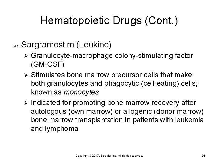 Hematopoietic Drugs (Cont. ) Sargramostim (Leukine) Granulocyte-macrophage colony-stimulating factor (GM-CSF) Ø Stimulates bone marrow