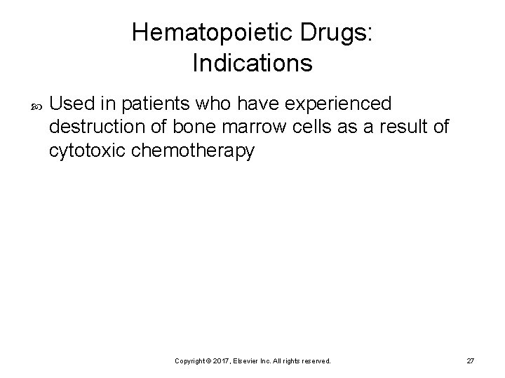 Hematopoietic Drugs: Indications Used in patients who have experienced destruction of bone marrow cells