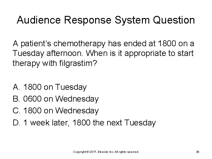 Audience Response System Question A patient’s chemotherapy has ended at 1800 on a Tuesday