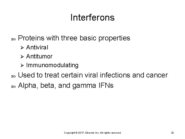 Interferons Proteins with three basic properties Antiviral Ø Antitumor Ø Immunomodulating Ø Used to