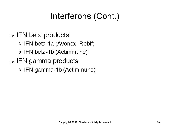 Interferons (Cont. ) IFN beta products IFN beta-1 a (Avonex, Rebif) Ø IFN beta-1