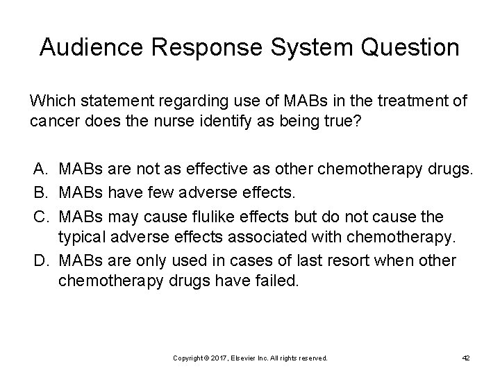 Audience Response System Question Which statement regarding use of MABs in the treatment of