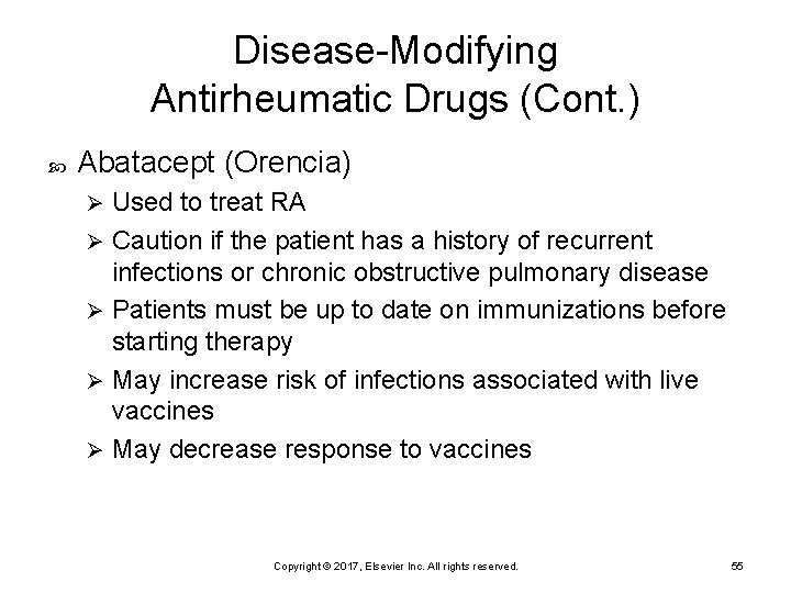 Disease-Modifying Antirheumatic Drugs (Cont. ) Abatacept (Orencia) Used to treat RA Ø Caution if