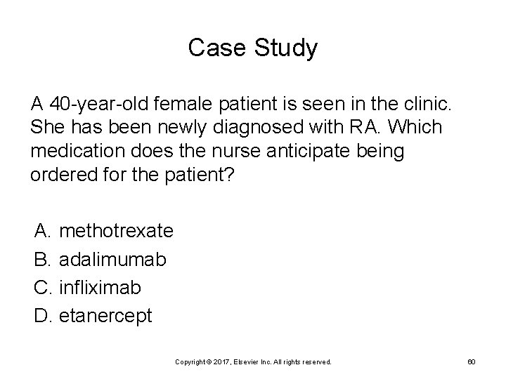 Case Study A 40 -year-old female patient is seen in the clinic. She has
