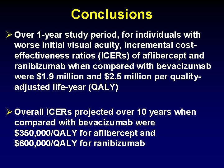 Conclusions Over 1 -year study period, for individuals with worse initial visual acuity, incremental