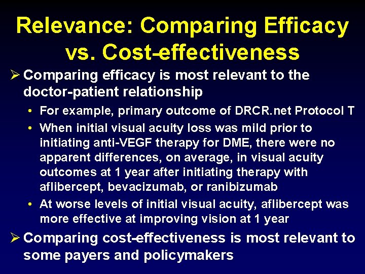 Relevance: Comparing Efficacy vs. Cost-effectiveness Comparing efficacy is most relevant to the doctor-patient relationship