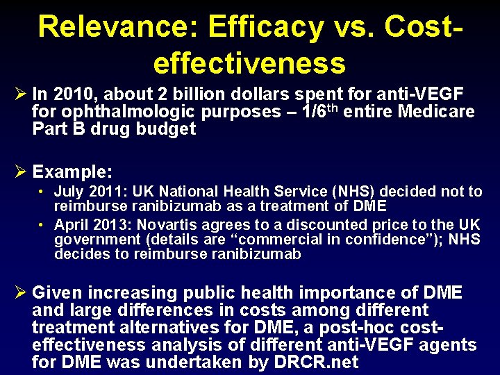 Relevance: Efficacy vs. Costeffectiveness In 2010, about 2 billion dollars spent for anti-VEGF for