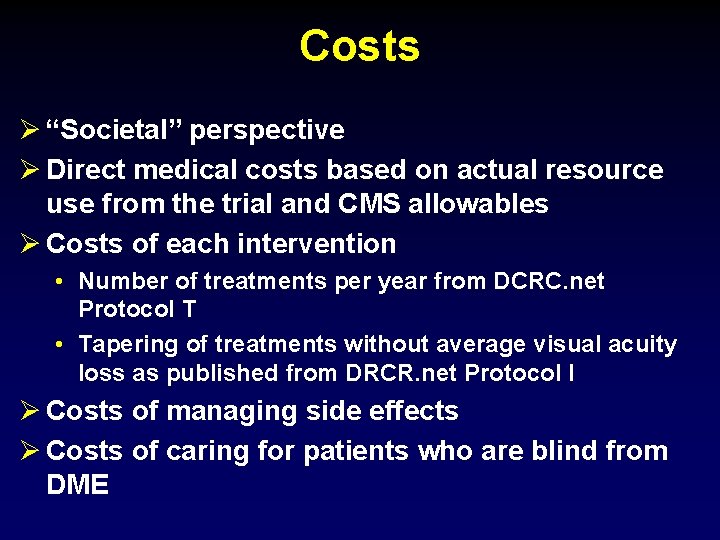 Costs “Societal” perspective Direct medical costs based on actual resource use from the trial