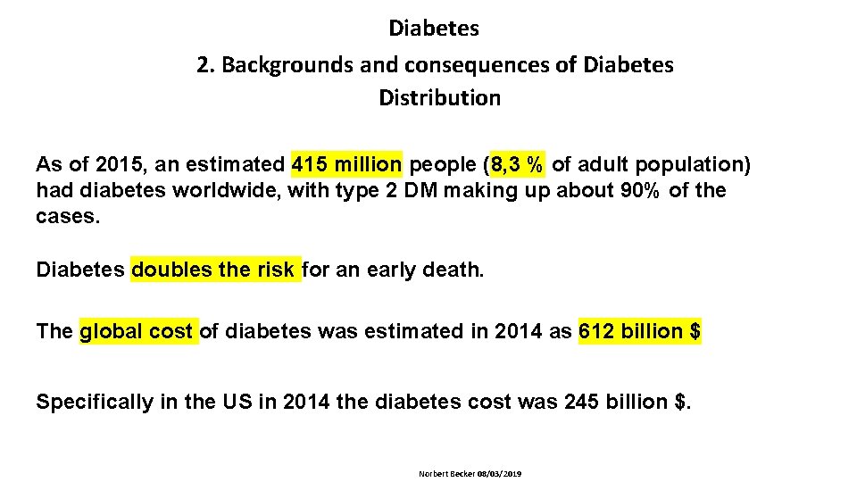 Diabetes 2. Backgrounds and consequences of Diabetes Distribution As of 2015, an estimated 415