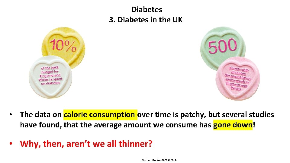 Diabetes 3. Diabetes in the UK • The data on calorie consumption over time