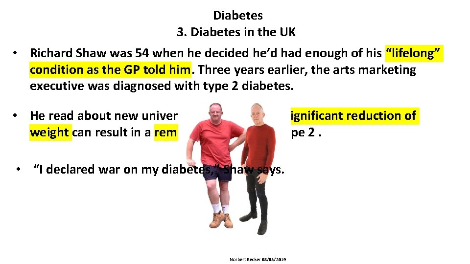 Diabetes 3. Diabetes in the UK • Richard Shaw was 54 when he decided