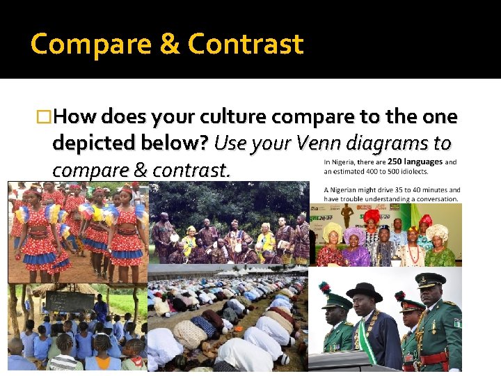 Compare & Contrast �How does your culture compare to the one depicted below? Use