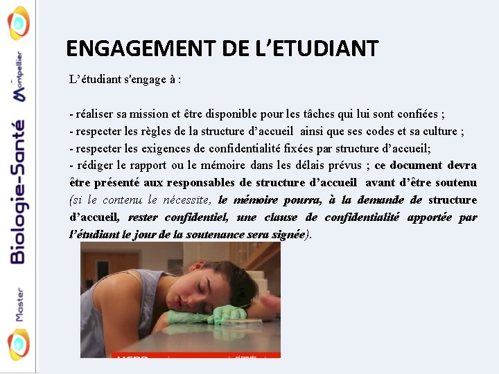 ENGAGEMENT DE L’ETUDIANT L’étudiant s'engage à : - réaliser sa mission et être disponible