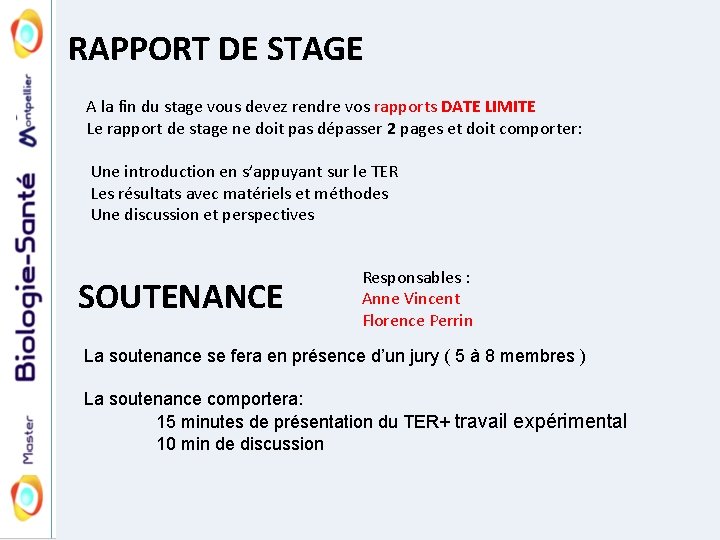 RAPPORT DE STAGE A la fin du stage vous devez rendre vos rapports DATE