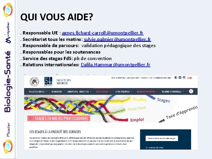 QUI VOUS AIDE? . Responsable UE : agnes. fichard-carroll@umontpellier. fr. Secrétariat tous les matins: