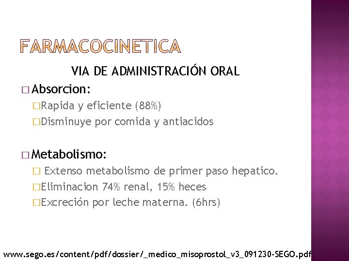 VIA DE ADMINISTRACIÓN ORAL � Absorcion: �Rapida y eficiente (88%) �Disminuye por comida y