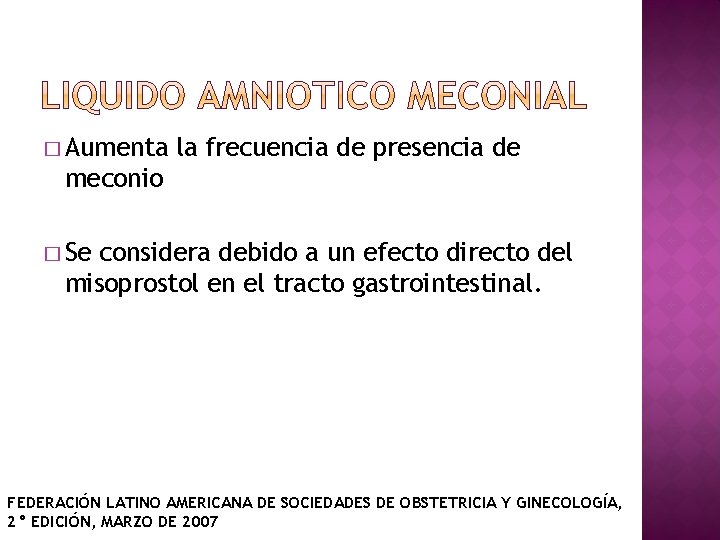 � Aumenta la frecuencia de presencia de meconio � Se considera debido a un