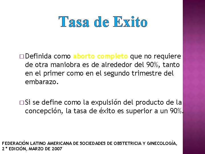 Tasa de Exito � Definida como aborto completo que no requiere de otra maniobra