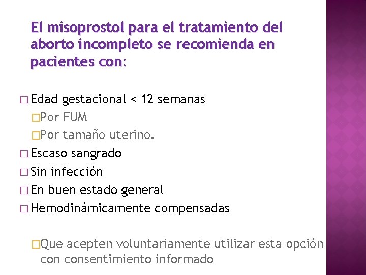 El misoprostol para el tratamiento del aborto incompleto se recomienda en pacientes con: �