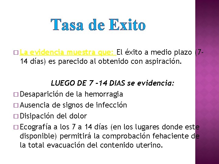 Tasa de Exito � La evidencia muestra que: El éxito a medio plazo (714