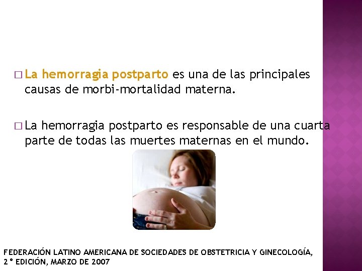 � La hemorragia postparto es una de las principales causas de morbi-mortalidad materna. �