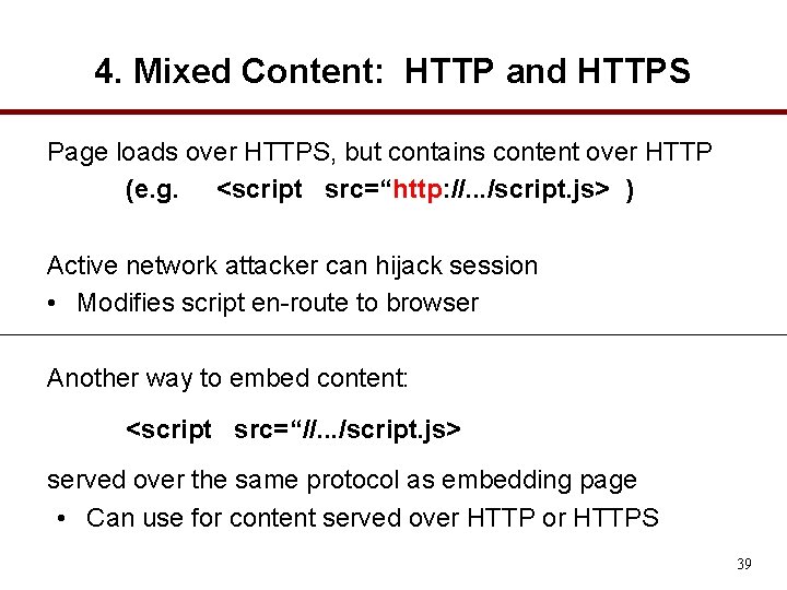 4. Mixed Content: HTTP and HTTPS Page loads over HTTPS, but contains content over