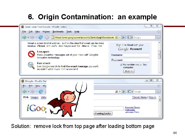 6. Origin Contamination: an example Solution: remove lock from top page after loading bottom
