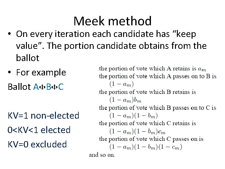 Meek method • On every iteration each candidate has “keep value”. The portion candidate