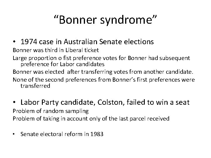 “Bonner syndrome” • 1974 case in Australian Senate elections Bonner was third in Liberal