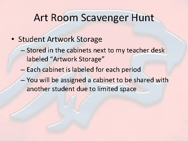Art Room Scavenger Hunt • Student Artwork Storage – Stored in the cabinets next