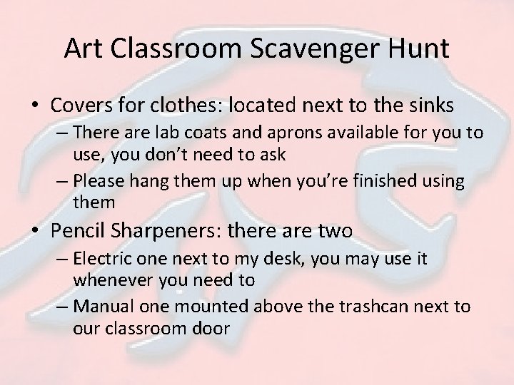 Art Classroom Scavenger Hunt • Covers for clothes: located next to the sinks –