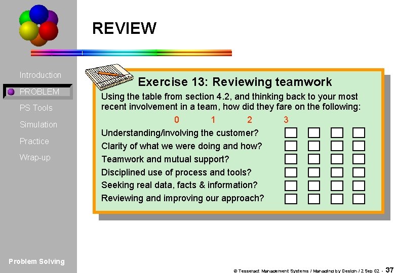 REVIEW Introduction PROBLEM PS Tools Simulation Practice Wrap-up Exercise 13: Reviewing teamwork Using the