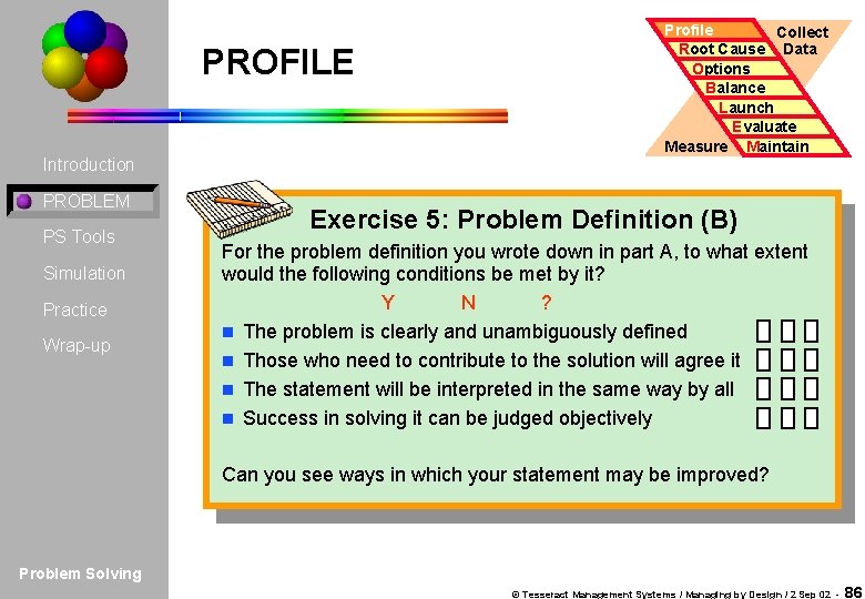 PROFILE Introduction PROBLEM PS Tools Simulation Practice Wrap-up Profile Collect Root Cause Data Options