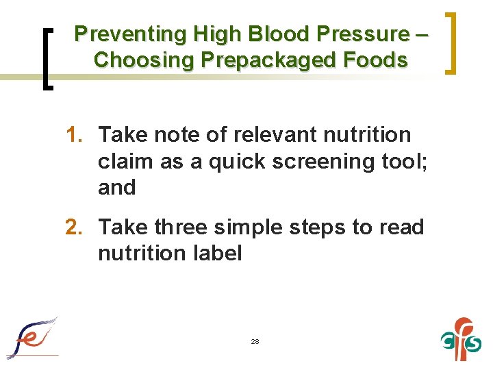 Preventing High Blood Pressure – Choosing Prepackaged Foods 1. Take note of relevant nutrition