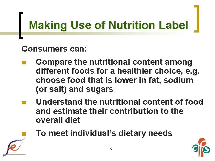 Making Use of Nutrition Label Consumers can: n Compare the nutritional content among different