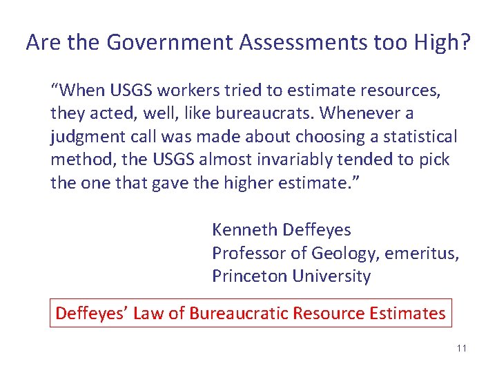 Are the Government Assessments too High? “When USGS workers tried to estimate resources, they