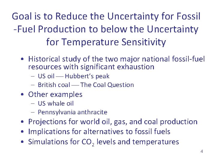 Goal is to Reduce the Uncertainty for Fossil -Fuel Production to below the Uncertainty
