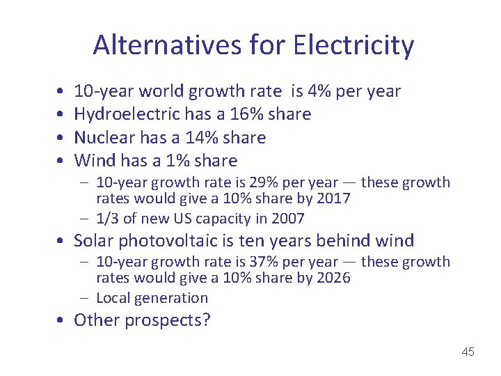 Alternatives for Electricity • • 10 -year world growth rate is 4% per year