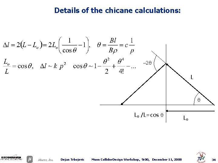 Details of the chicane calculations: -2 q L q Lo /L=cos q . Muons,