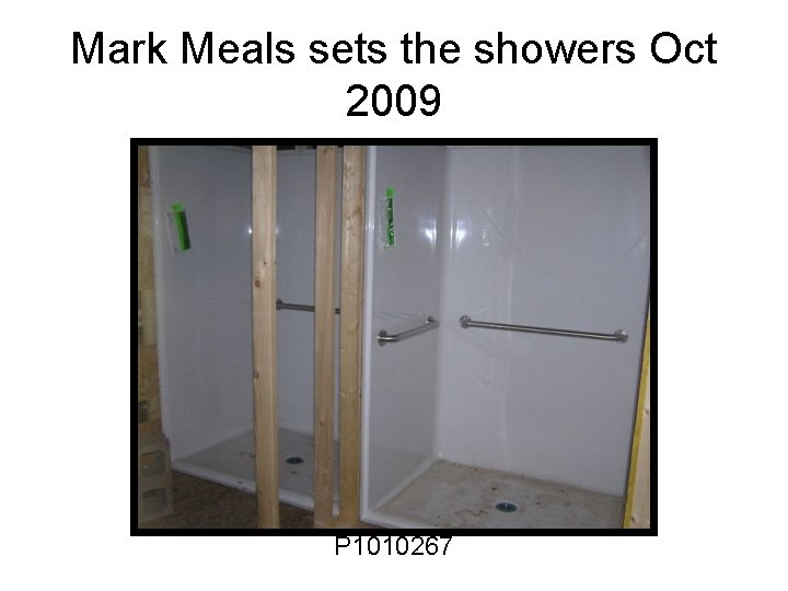 Mark Meals sets the showers Oct 2009 P 1010267 