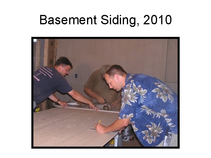 Basement Siding, 2010 