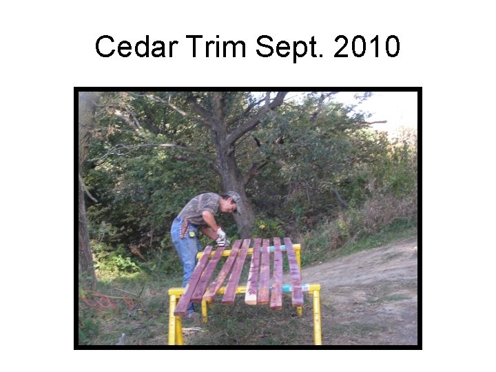 Cedar Trim Sept. 2010 